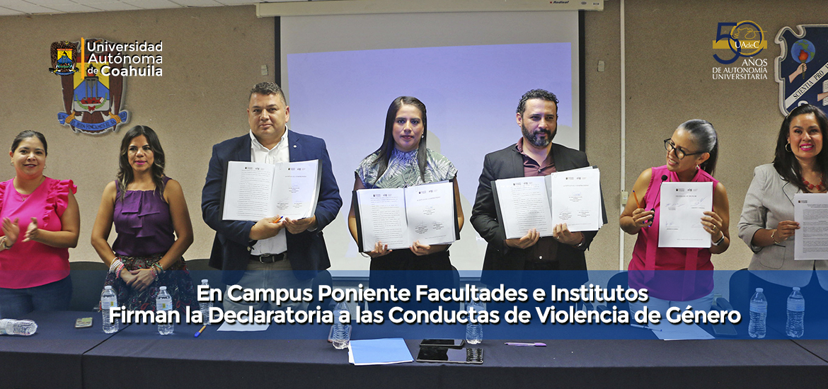 Slider En Campus Poniente Facultades e Instiutos Firman la Declaratoria a las Conductas de Violencia de Género