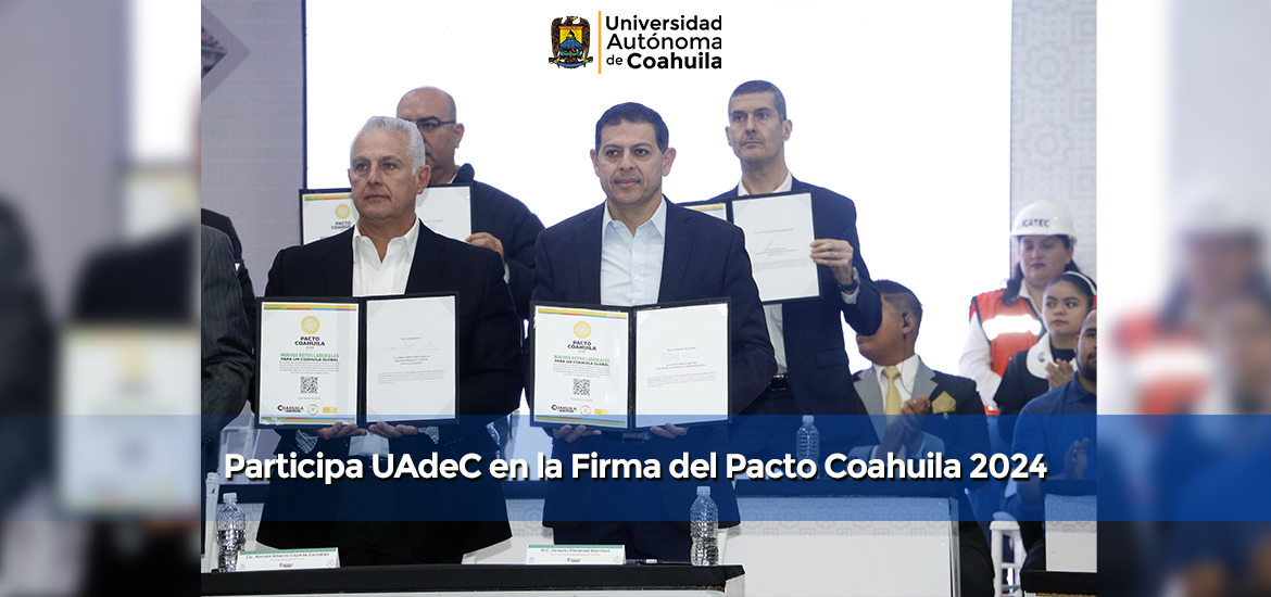 Slider Participa UAdeC en la Firma del Pacto Coahuila 2024