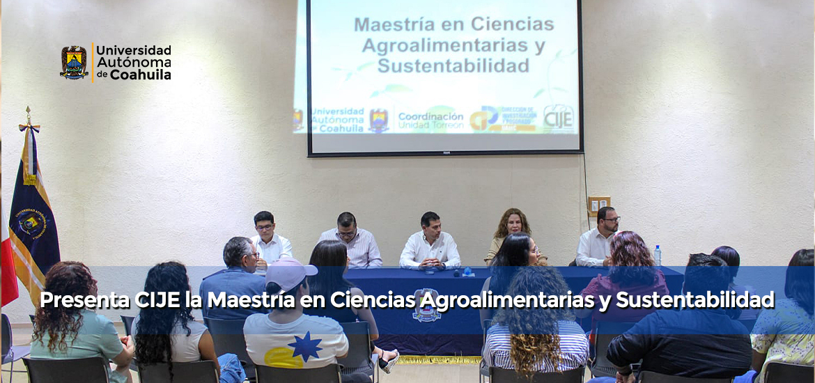 Slider Presenta CIJE la Maestría en Ciencias Agroalimentarias y Sustentabilidad